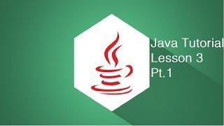 Java Lesson 3 - Conditional Statements Pt1