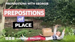 Prepositions of place: Prepositions with Georgie