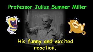 Professor Julius Sumner Miller funny reaction to the collapsing can.