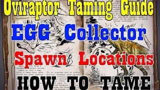 ARK: Survival Evolved - Oviraptor Taming Guide | Egg Collector | Spawn Locations | How to TAME
