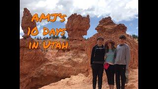 AMJ's Ten Days in Utah (VLOG!)