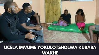 KWENZAKALANI!!? FULL EPISODE 37 | PART7 | USECELA IMVUME KUBABA WAKHE YOKULOTSHOLWA