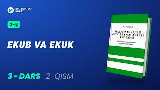 EKUB va EKUK. 3 - dars (2-qism)   M.Usmonov