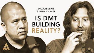 GROUNDBREAKING DMT research that could change EVERYTHING w/ Dr. Jon Dean and John Chavez | AMP