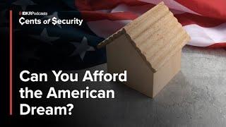 Economics of the American Dream: 2024 Edition - Cents of Security Podcast Ep. 68