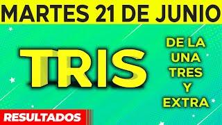 Resultado del sorteo de Tris de la Una, Tres y Extra del Martes 21 de Junio de del 2022. 