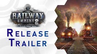 Railway Empire 2 - Nintendo Switch™ Edition | Release Trailer (DE)