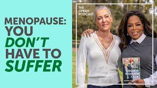 Oprah & Dr. Sharon Malone: Menopause Solutions for Millennials, Your Weight, Sleep, Mood & Intimacy