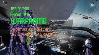 IRA de RAN presenta a: Warframe subimos de nivel en las LLamas Sagradas