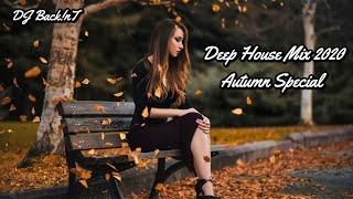 Deep House Mix 2020 | Autumn Special | Mixed by DJ Back!nT