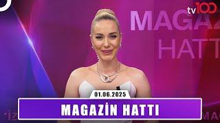 Magazin Hattı l 01 Haziran 2025