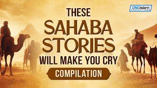 THESE SAHABA STORIES WILL MAKE YOU CRY - COMPILATION