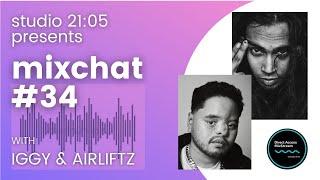 MixChat #34 : Iggy & Airlftz