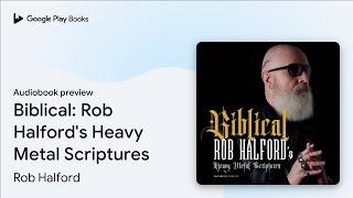 Biblical: Rob Halford's Heavy Metal Scriptures by Rob Halford · Audiobook preview