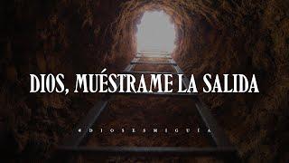 Señor ayúdame, muéstrame la salida de este camino oscuro y sombrío | Dios es mi Guía