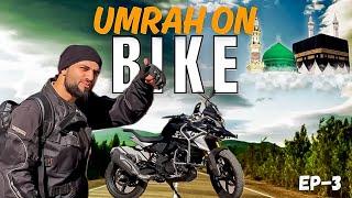 Umrah  On Bike From India || kashmir To Middle East  || Episode 3 || The Umar