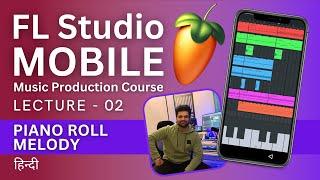 FL Studio Mobile Lecture - 02 - How To Make Melody - Music Production Course - हिन्दी