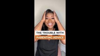 The Trouble with Parenting Advice | Destini Ann