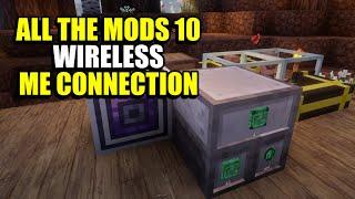 Ep25 Wireless ME Connection - Minecraft All The Mods 10 Modpack