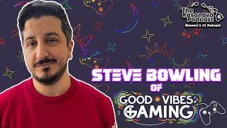 Steve Bowling of Good Vibes Gaming Interview