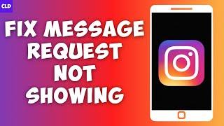 How To Fix Instagram Message Request Not Showing (2023)