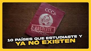 10 PAÍSES que estudiaste en la escuela y YA NO EXISTEN • Perdón, Centennials