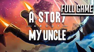 A Story About My Uncle | Full Game No Commentary