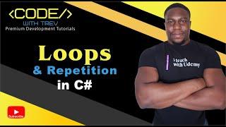 Loops and Repetition in C# | Trevoir Williams