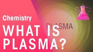 What Is Plasma | Properties of Matter | Chemistry | FuseSchool