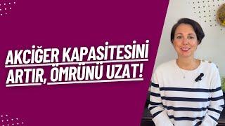 Akciğer Kapasitesini Artır, Ömrünü Uzat!