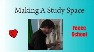 Feece School #46: How to Make a Work/Study Space