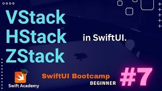 #7 | VStack | ZStack | HStack in SwiftUI