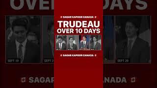 TRUDEAU OVER 10 DAYS || SAGAR KAPOOR CANADA  || INDIA VS CANADA  #canada