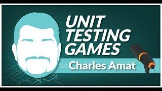 Unit Testing / TDD in Unity3D with Charles Amat (Infallible Code)