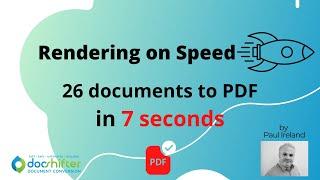 DocShifter rendering speed - 26 documents to PDF in 7 seconds