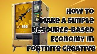 How to Make a Simple Resource-Based Economy in Fortnite Creative