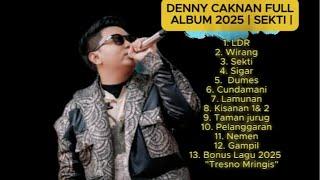 DENNY CAKNAN FULL ALBUM | SEKTI | BONUS LAGU 2025