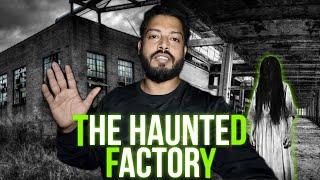The Haunted Factory | Haunted Places In Hyderabad | Paranormal Investigation