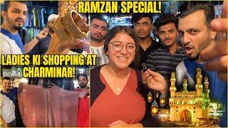 LADIES SHOPPING AT CHARMINAR, RAMZAN 2023 SPECIAL! | HYDERABAD VLOG | WTF!