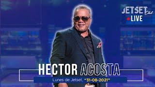 HECTOR ACOSTA `EL TORITO’ (EN VIVO) - JET SET CLUB (31-08-2021)