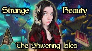 The Strange Beauty of the Shivering Isles - An Overview & Lore