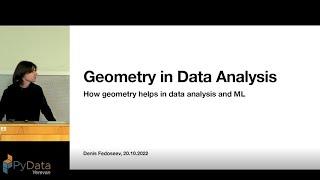 Denis Fedoseev-How Geometry Helps in Data Analytics and ML Problems| PyData Yerevan Oct. 2022 Meetup