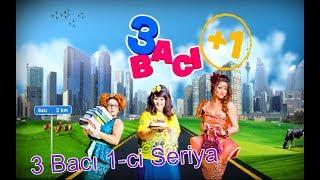 3 Bacı 1-ci Seriya