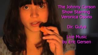 The Johnny Carson Show Starring Veronica Osorio
