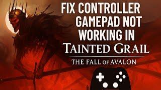 Fix Tainted Grail: The Fall of Avalon Controller/Gamepad Not Working