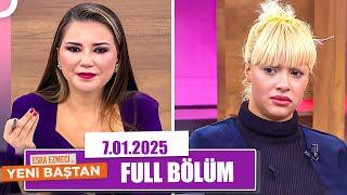 Esra Ezmeci ile Yeni Baştan | 7 Ocak 2025