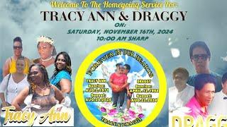 Funeral Services for the life of  Tracy Ann &  Draggy