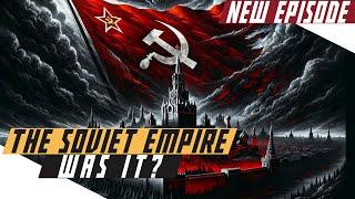 Was the USSR an Empire? - Cold War DOCUMENTARY