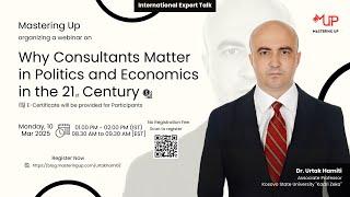 Why Consultants Matter in Politics and Economics  | Dr. Urtak Hamiti | Mastering Up