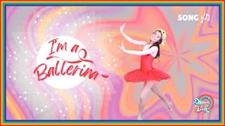 I'm a Ballerina by The Gift Fairy | Dream Team Kids | Kids Songs | Kids Ballet